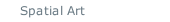 Spatial Art