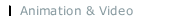 Animation & Video